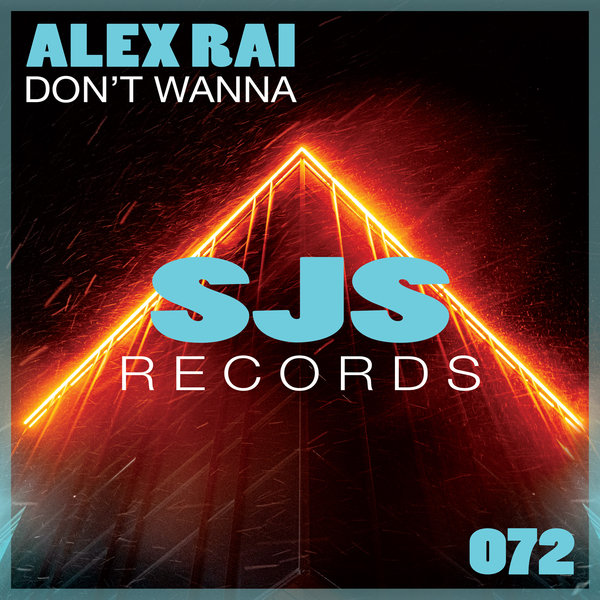 Alex Rai - Don't Wanna [SJS072]